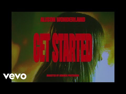 Alison Wonderland – Get Started (Official Video)