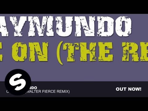 DJ Raymundo - Come On (Walter Fierce Remix) - UCpDJl2EmP7Oh90Vylx0dZtA