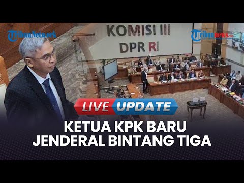 ? LIVE UPDATE | Tok! Setyo Budiyanto Jadi Jenderal Polisi Ketiga yang Pimpin KPK