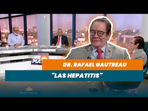 Dr. Rafael Gautreau habla sobre "Las Hepatitis" | Matinal