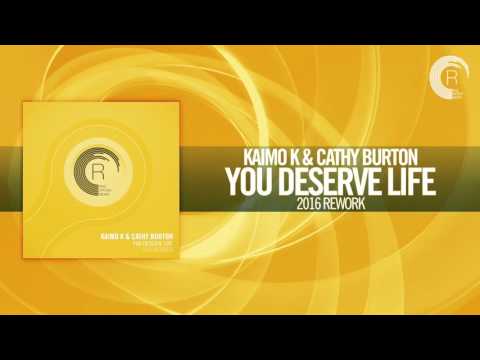 Kaimo K & Cathy Burton - You Deserve Life (2016 Rework) FULL RNM - UCsoHXOnM64WwLccxTgwQ-KQ