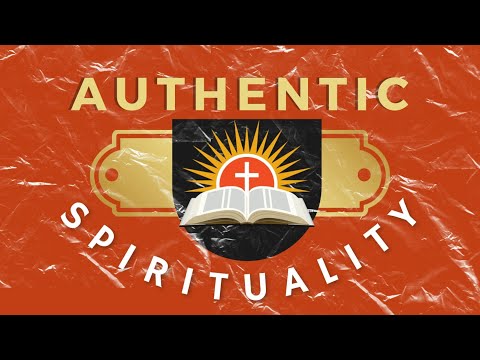 Authentic Spirituality - Pastor John-Mark Bartlett