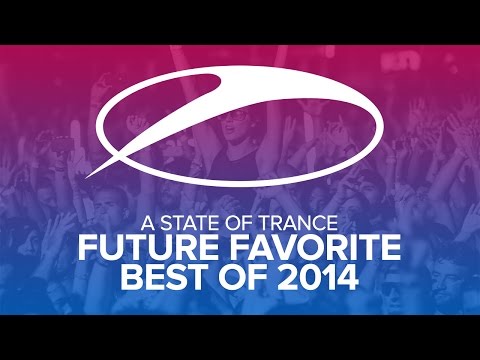 A State Of Trance - Future Favorite Best Of 2014 [OUT NOW] - UCalCDSmZAYD73tqVZ4l8yJg