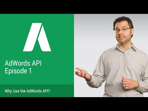 AdWords API DevBytes Episode 1: Why Use the AdWords API? - UC_x5XG1OV2P6uZZ5FSM9Ttw