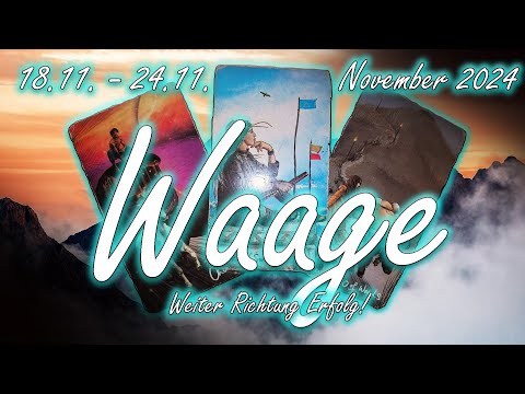 ♎Waage/Libra 18.11. - 24.11. November 2024  : Weiter Richtung Erfolg!