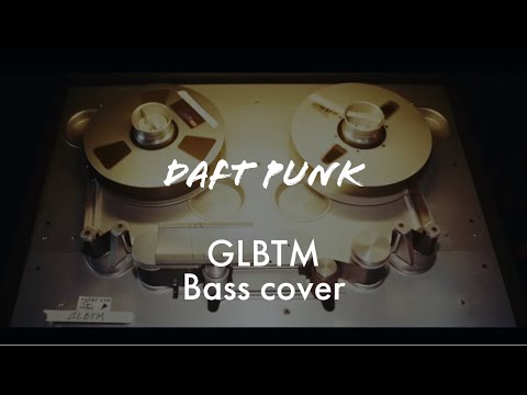 GLBTM (Studio Outtakes) - Daft Punk - Bass cover with tabs