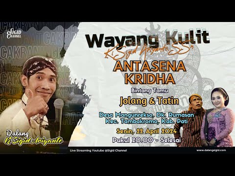 ANTASENA KRIDHA - KI SIGID ARIYANTO - BT ; Jolang & Tatin - Mangunrekso, Kec. Tambakromo, Kab. Pati