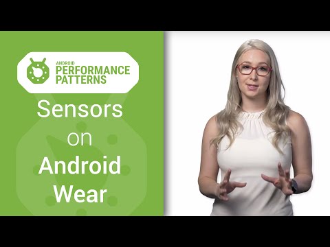 Wear & Sensors (Android Performance Patterns Season 2 ep2) - UC_x5XG1OV2P6uZZ5FSM9Ttw