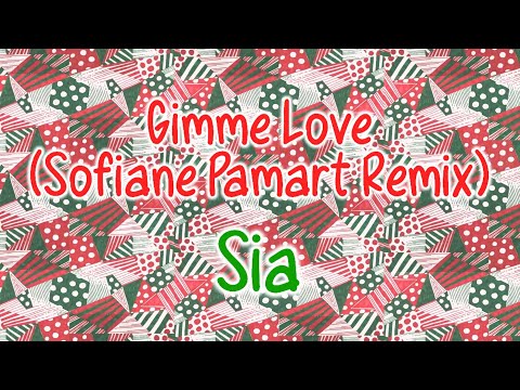 Sia - Gimme Love(Sofiane Pamart Remix) [English & Spanish]/ CEO LYRICS