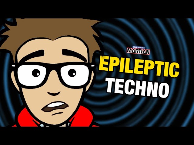 Epileptic Techno – Your Favorite Martian Music Video