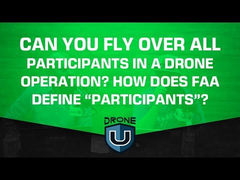 Can You Fly over All Participants in a Drone Operation? How Does FAA Define “Participants”? - UCgJ5K7wWoFlnYC3e8eIxYrA