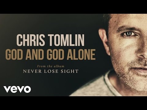 Chris Tomlin - God And God Alone (Audio) - UCPsidN2_ud0ilOHAEoegVLQ