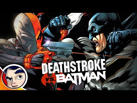 Deathstroke Vs Batman - Complete Story | Comicstorian - UCmA-0j6DRVQWo4skl8Otkiw