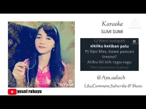 SUMI-SUMI_Karaoke duet (Dara Ayu ft Bajol Ndanu) cover Smule by Ayu_aelach