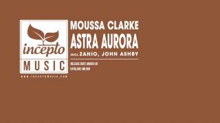 Moussa Clarke - Astra Aurora (Original Mix)
