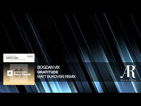 Bogdan Vix - Gratitude (Matt Bukovski Remix) - UCsoHXOnM64WwLccxTgwQ-KQ