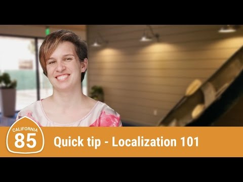 Quick Tip: Localization 101 (Route 85) - UC_x5XG1OV2P6uZZ5FSM9Ttw