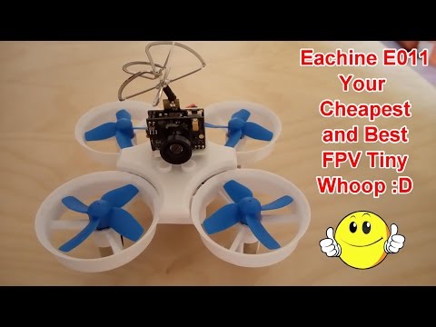 Eachine E011 Cheap FPV Whoop Fast Indoor FPV - UCsFctXdFnbeoKpLefdEloEQ