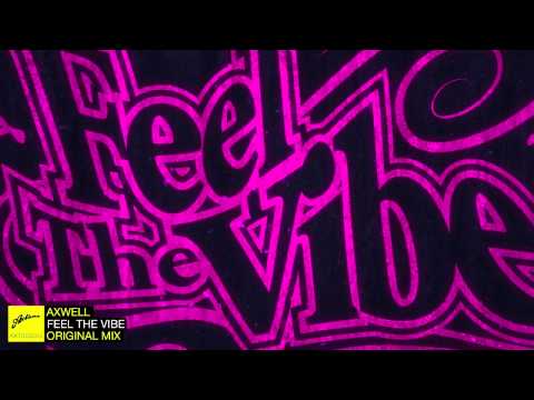 Axwell - Feel The Vibe (Original) - UC0fpPkYoKHpNtr8P2kWtgdg