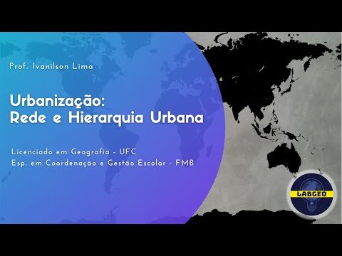 LabGeo: Ivanilson Lima | (Urbanização - Rede e Hierarquia Urbana)