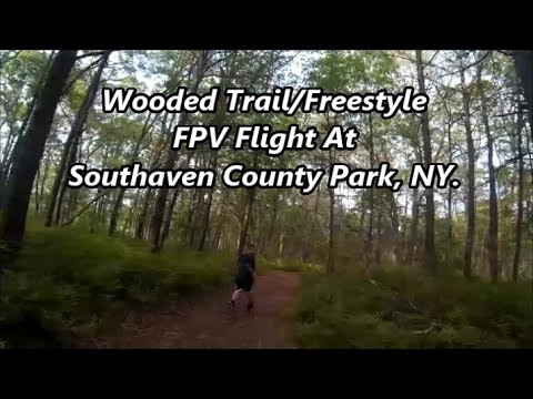 Wooded Trail/Freestyle FPV Flight At Southaven County Park, NY. - UCU33TAvzA-wgPMgcrdMVIdg
