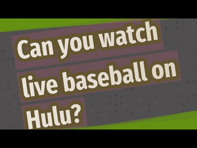 Can You Watch Baseball Games On Hulu?