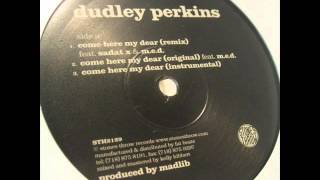 Dudley Perkins - Come Here My Dear RMX (Feat Sadat X )