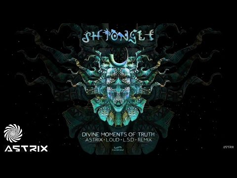 Shpongle - Divine Moments Of Truth (Astrix, Loud & L.S.D Remix) - UCsBSMQZsiLprSY6GqhI25Jw