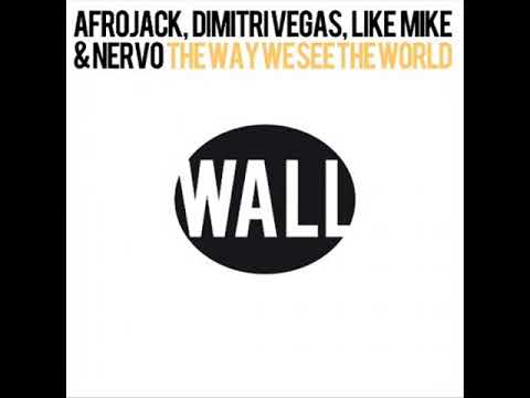 The way we see the world - Afrojack Dimitri Vegas Like Mike and Nervo (+Lyrics)