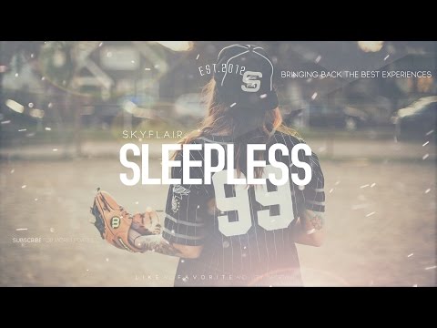 SkyFlair - Sleepless (Original Mix) - UCUavX64J9s6JSTOZHr7nPXA