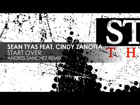 Sean Tyas featuring Cindy Zanotta - Start Over (Andres Sanchez Remix) - UCvYuEpgW5JEUuAy4sNzdDFQ