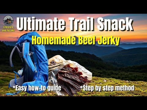 Ultimate Trail Snack- Homemade Beef Jerky
