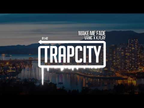 Vanic x K.Flay - Make Me Fade - UC65afEgL62PGFWXY7n6CUbA