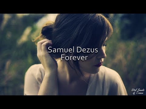 Samuel Dezus - Forever (Dub Mix) - UCSXK6dmhFusgBb1jDrj7Q-w