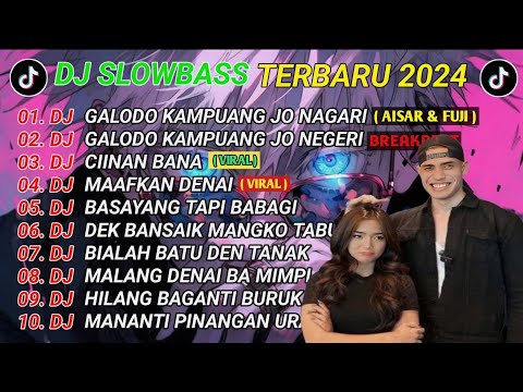 DJ GALODO KAMPUANG JO NAGARI FULL ALBUM TERBARU 2024 | SOUD AISAR & FUJI VIRAL TIKTOK TERBARU 2024