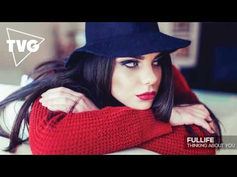 Fullife - Thinking About You - UCouV5on9oauLTYF-gYhziIQ