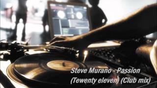 Steve Murano - Passion (Twenty Eleven) (Club Mix)