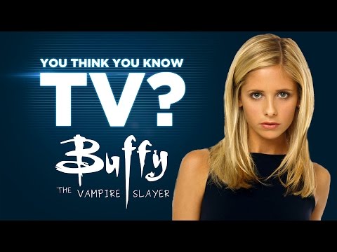 Buffy the Vampire Slayer - You Think You Know TV? - UCgMJGv4cQl8-q71AyFeFmtg