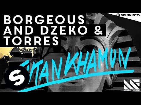 Borgeous and Dzeko & Torres - Tutankhamun (OUT NOW) - UCpDJl2EmP7Oh90Vylx0dZtA