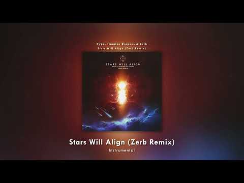 Stars Will Align (Zerb Remix) (Instrumental) - Kygo, Imagine Dragons & Zerb