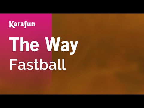 Karaoke The Way - Fastball * - UCbqcG1rdt9LMwOJN4PyGTKg