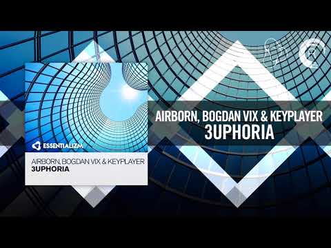 Airborn, Bogdan Vix & KeyPlayer - 3uphoria (Essentializm) - UCsoHXOnM64WwLccxTgwQ-KQ