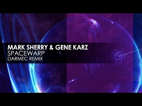 Mark Sherry & Gene Karz - Spacewarp (Darmec Remix) - UCvYuEpgW5JEUuAy4sNzdDFQ