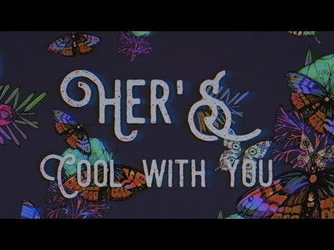 Her's - Cool with you (Lyrics video)