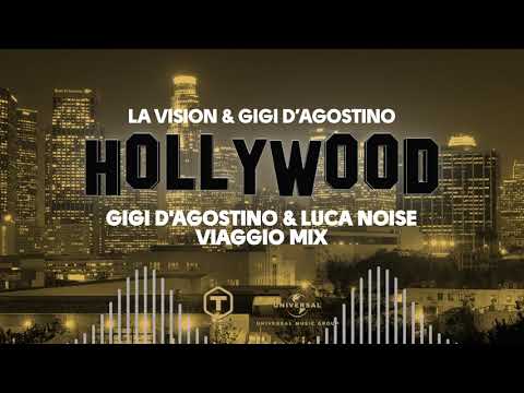 LA Vision & Gigi D'Agostino - Hollywood ( Gigi D'Agostino & Luca Noise Viaggio Mix )