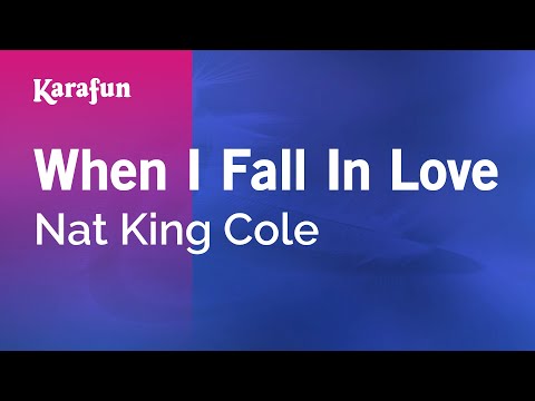 Karaoke When I Fall In Love - Nat King Cole * - UCbqcG1rdt9LMwOJN4PyGTKg