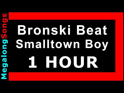 Bronski Beat - Smalltown Boy [1 HOUR]