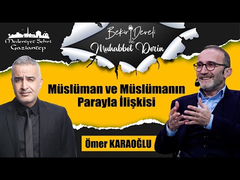 Bekir Develi ile Muhabbet Derin | Ömer Karaoğlu