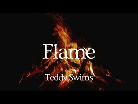 Teddy Swims | Flame