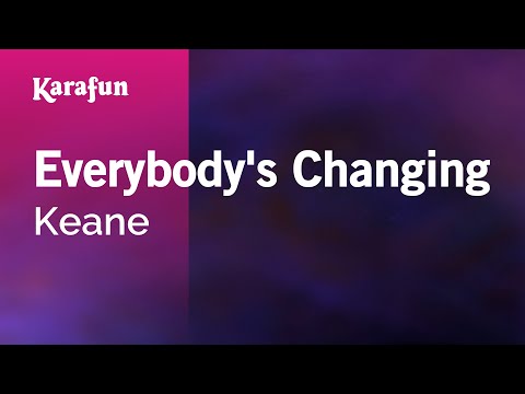 Karaoke Everybody's Changing - Keane * - UCbqcG1rdt9LMwOJN4PyGTKg